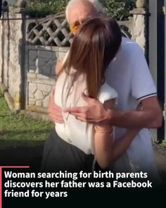 an older man and woman embracing each other in front of a fence with the caption'woman searching for birth parents discovered her father was a facebook friend for years