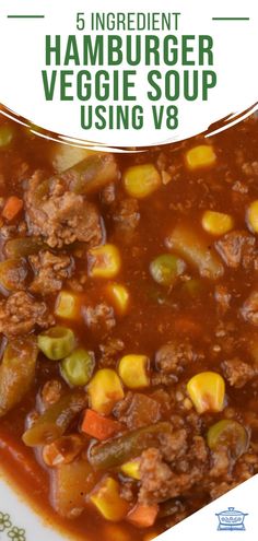 a bowl of hamburger veggie soup with text overlay that reads, 5 ingredient hamburger veggie soup using v8