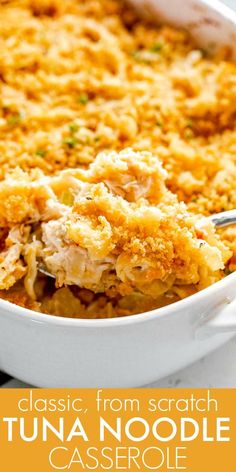 a casserole dish filled with tuna and cheese is shown in the foreground text reads classic from scratch tuna noodle casserole