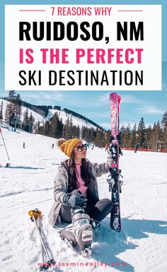 a woman sitting in the snow with skis on her feet and text reading 7 reason why rudoso, nm is the perfect ski destination