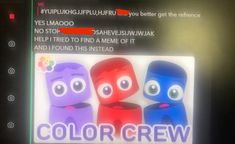 an image of three cartoon characters on a cell phone screen with the text color crew