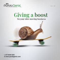 a snail riding on top of a skateboard with the words giving a host to your slow moving business