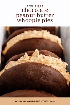 chocolate peanut butter whoopie pies are lined up on a baking sheet with text overlay that reads the best chocolate peanut butter whoopie pies