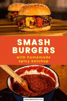 the cover of smash burgers with homemade spicy ketchup is shown in this image