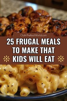 the words 25 frugal meals to make that kids will eat on a plate