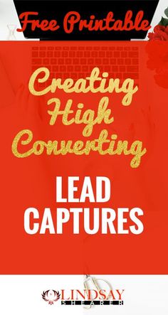 a red poster with the words, creating high cowering lead capturers on it