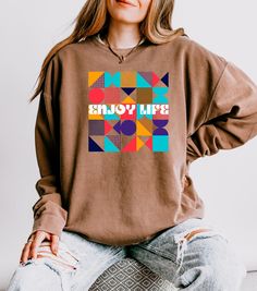 Enjoy Life Sweatshirt, colorful shirt, life is full of colors, bright and bold, self care , positive thinking, good vibes only, love life von ConsciousChicShop auf Etsy Inner Joy, Enjoy Life, Love Life