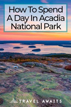 the cover of how to spend a day in acadia national park with text overlay