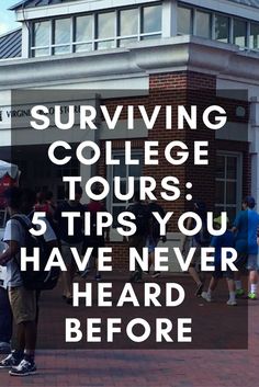 people standing in front of a building with the words surviving college tours 5 tips you have never heard before