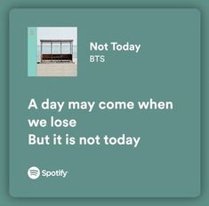 a quote about not today bts on a green background with an image of a bench