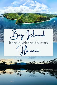 an island with the words big island here's where to stay in hawaii