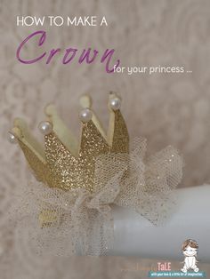 there is a crown on top of a white pole with the words how to make a crown for your princess