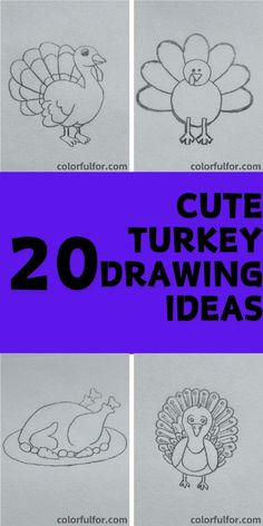 four different turkey drawings with the words cute turkey drawing ideas on them and an image of a