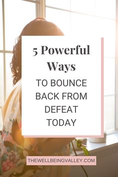 a woman sitting in front of a window with the words 5 powerful ways to bounce back from