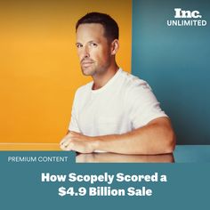 a man sitting at a table with his arms crossed and the words how scopely scored $ 4, 9 billion sale