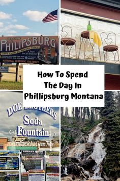 there are many different signs in front of the building that says, how to spend the day in phillipsburg montana