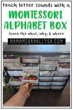 a hand is picking up some letters from a drawer with the title teach letter sounds with a montessori alphabet box learn the what, why, and where