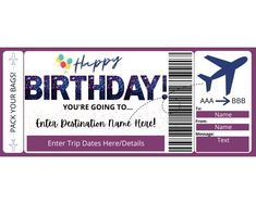 a birthday ticket with an airplane and the words, happy birthday you're going to