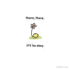 there, there, and it'll be okay card with an image of a flower