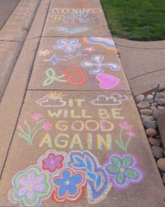 sidewalk chalk art that says it will be good again