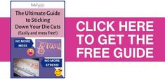 the ultimate guide to sticking down your die cuts easily and free