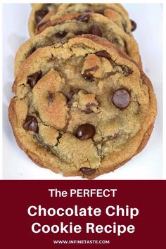 the perfect chocolate chip cookie recipe with text overlay that reads,'the perfect chocolate chip cookie recipe '