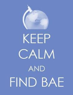 a poster with the words keep calm and find bae in white on a blue background