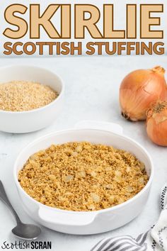 a bowl filled with food next to two onions and an onion on the side that says, skirlie scottish stuffing