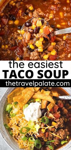 the easyest taco soup recipe is loaded with meat, beans and corn