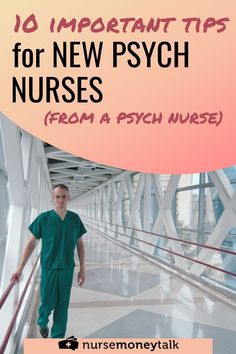 a man in scrubs walking down a bridge with the words 10 important tips for new psych nurses from a psych nurse