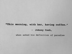 a piece of paper with a quote on it that says, this morning, with her having coffee