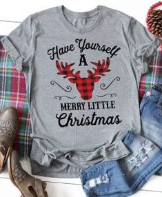 a women's t - shirt with the words have yourself a merry little christmas on it