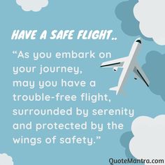 an airplane flying through the sky with a quote on it that says, have a safe flight