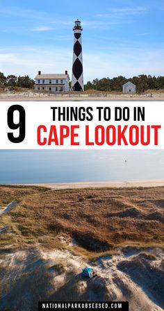 a lighthouse with the words 9 things to do in cape lookout