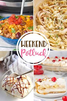 several different pictures with the words weekend potluck written in large letters and images of food