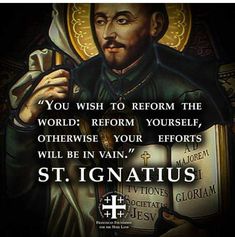 an image of st stigmaius with the quote you wish to return the world, reform yourself, otherwise your efforts will be in vain