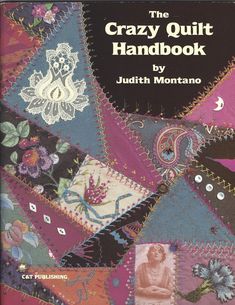 the crazy quilt handbook by julia montanao is shown in black and purple colors