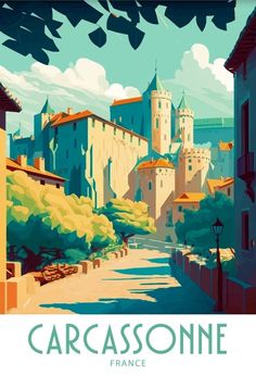 a vintage style travel poster for carcassone france