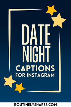 the text date night captions for instagram on a blue background with yellow stars