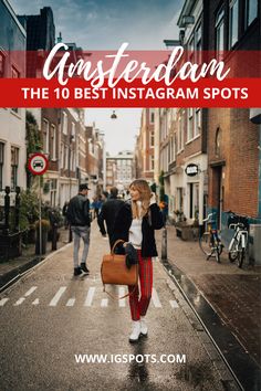 a woman walking down the street with her hand in her pocket and text overlay reads, amsterdam the 10 best instagram spots