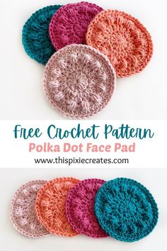 four crochet circles with the text, free crochet pattern polka dot face pad