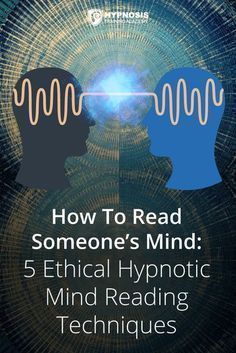 two heads facing each other with the words how to read someone's mind 5 technical hypnotic mind reading techniques