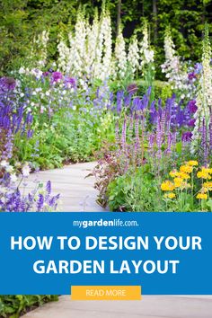 a garden with purple and yellow flowers in the foreground text reads how to design your garden layout read more