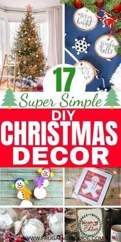 christmas decorations and crafts are featured with the words 17 super simple diy christmas decor