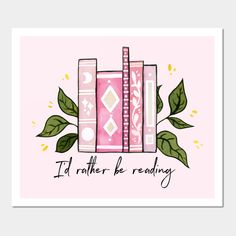 I'd rather be reading, and I love pink books! -- Choose from our vast selection of art prints and posters to match with your desired size to make the perfect print or poster. Pick your favorite: Movies, TV Shows, Art, and so much more! Available in mini, small, medium, large, and extra-large depending on the design. For men, women, and children. Perfect for decoration. Book Themed Art, Bookish Wall Art, Things To Paint, I Love Pink, Pink Books, Bookish Things, Library Ideas, Pink Wall, Cute Little Things