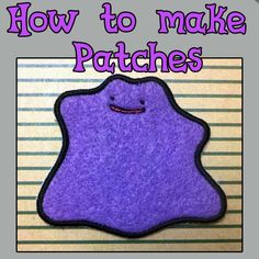 a purple object with the words how to make patches