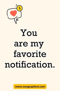 a quote that says you are my favorite notification