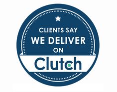 we deliver on clutch logo with the words, client say we deliver on clutch in blue and white