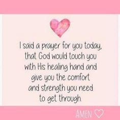 a pink heart with the words i said a prayer for you today, that god would touch you with his hand and give you the comfort and strength you need to get through