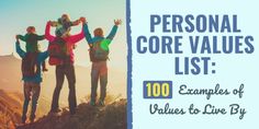 three people standing on top of a mountain with the words personal core values list 100 examples of